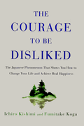 The Courage to Be Disliked