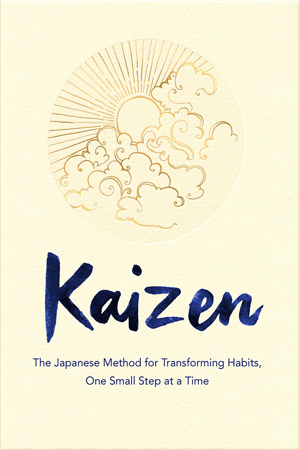 Kaizen: The Japanese Method for Transforming Habits, One Small Step at a Time