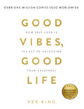 Good Vibes, Good Life