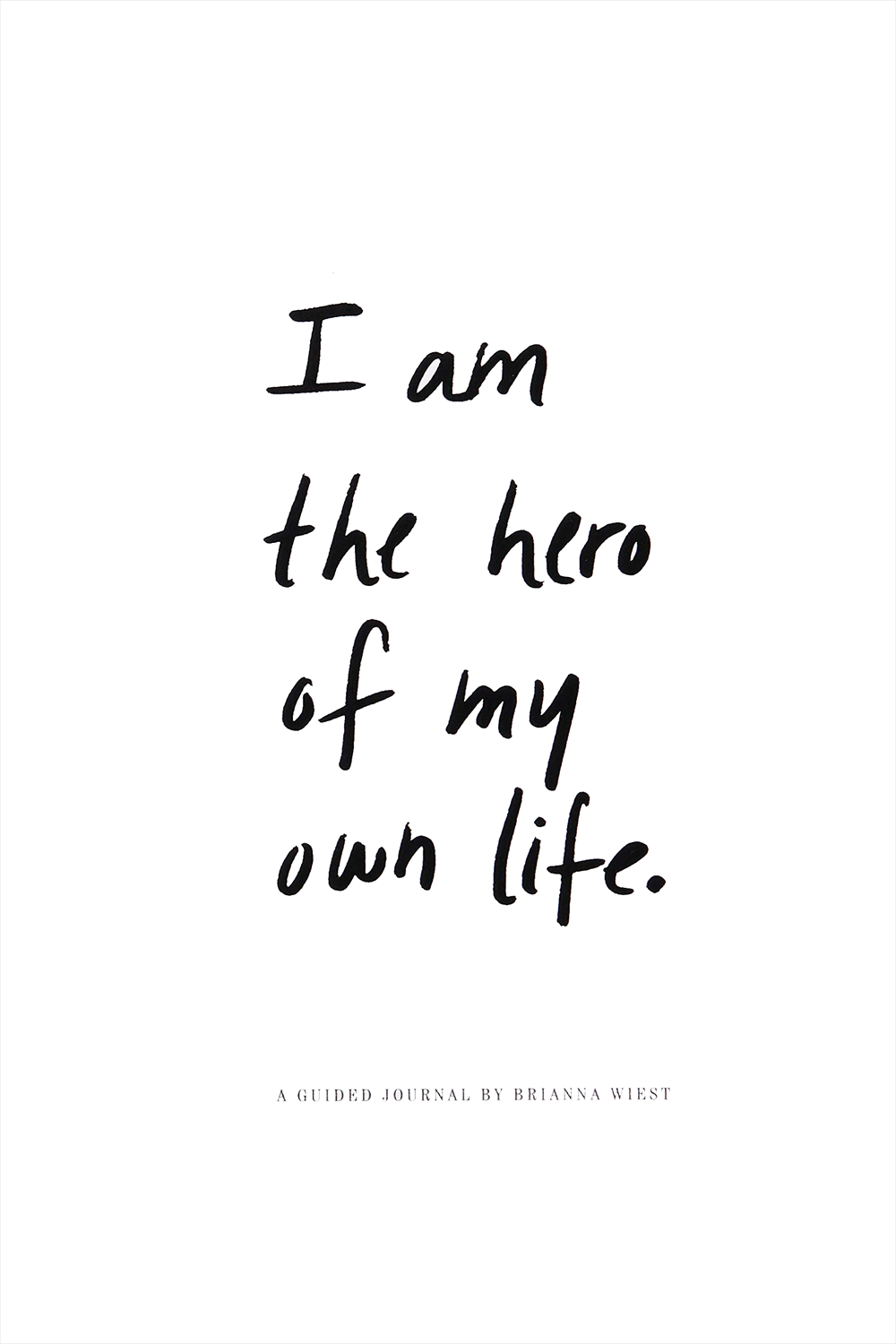 I Am The Hero Of My Own Life
