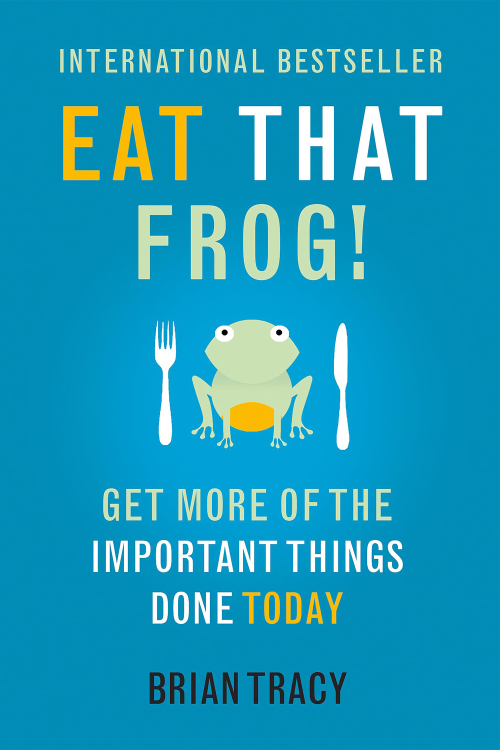 Eat That Frog!